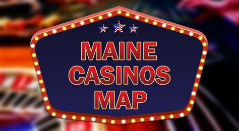 maine casino map - Maine Casinos Map 